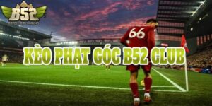 keo phat goc b52club anh dai dien