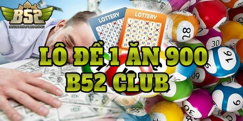 lo de 1 an 900 b52 club anh dai dien